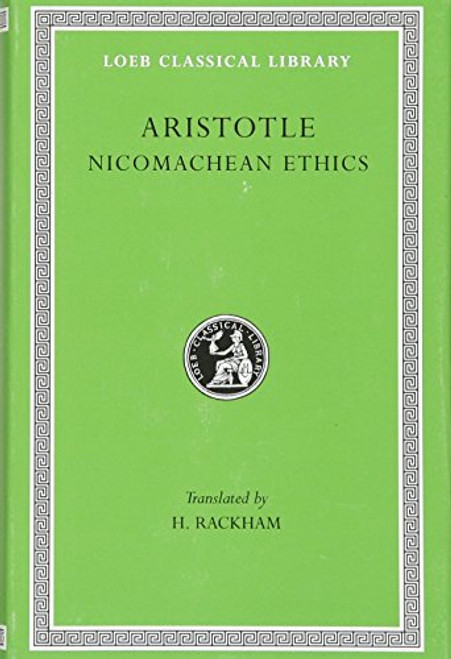 Aristotle, XIX, Nicomachean Ethics (Loeb Classical Library)