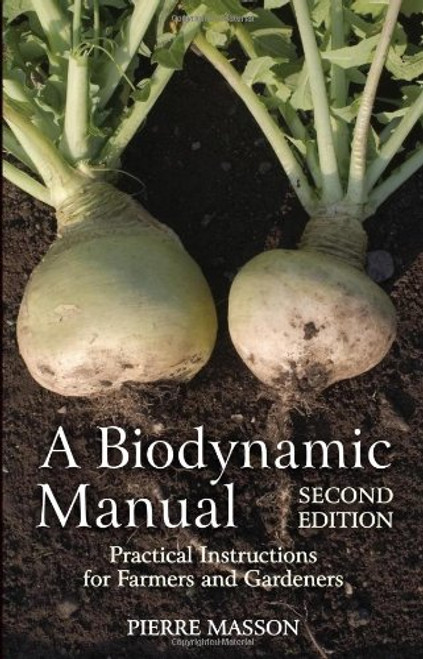 A Biodynamic Manual: Practical Instructions for Farmers and Gardeners