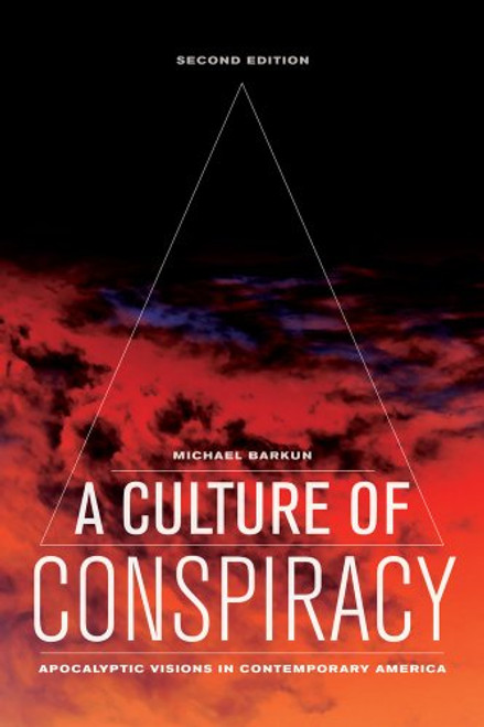 A Culture of Conspiracy: Apocalyptic Visions in Contemporary America (Comparative Studies in Religion and Society)