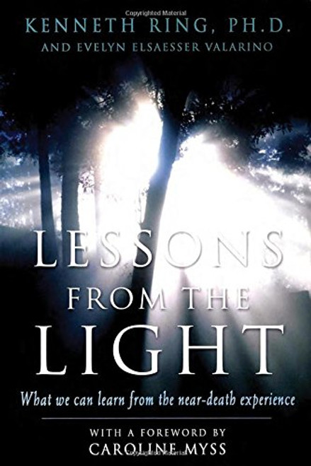 Lessons from the Light: What We Can Learn from the Near-Death Experience