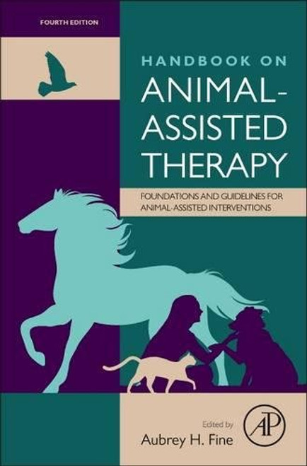 Handbook on Animal-Assisted Therapy, Fourth Edition: Foundations and Guidelines for Animal-Assisted Interventions