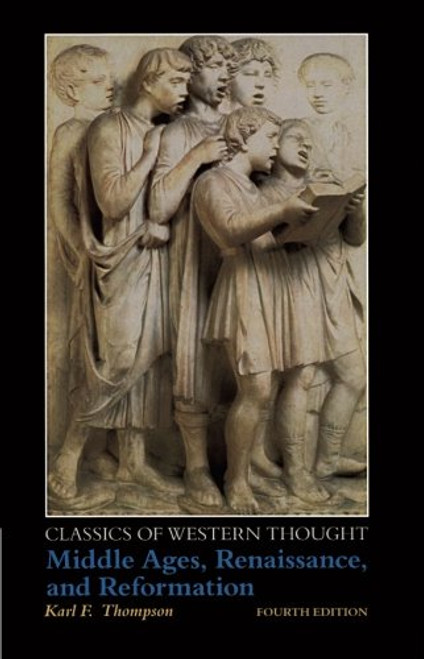 002: Classics of Western Thought Series: Middle Ages, Renaissance and Reformation, Volume II (Volume 2)