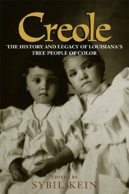 Creole: The History and Legacy of Louisiana's Free People of Color