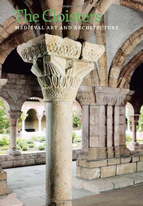 The Cloisters: Medieval Art and Architecture, Revised and Updated Edition