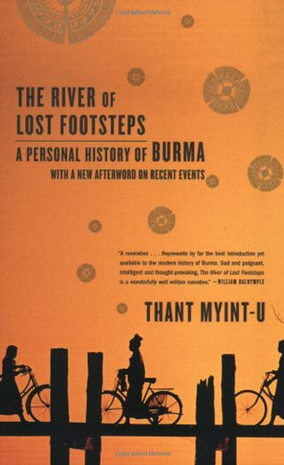 The River of Lost Footsteps: A Personal History of Burma