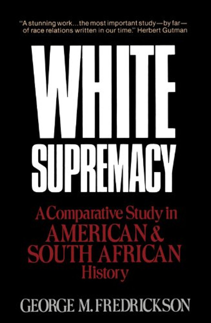 White Supremacy: A Comparative Study of American and South African History