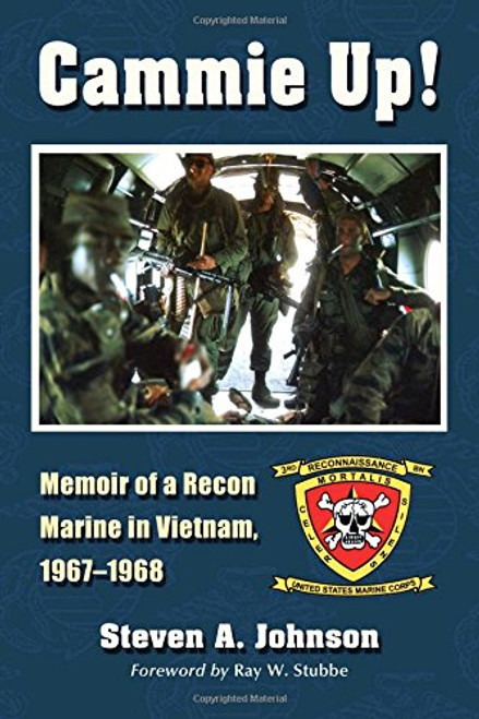 Cammie Up!: Memoir of a Recon Marine in Vietnam, 1967-1968