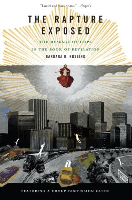The Rapture Exposed: The Message of Hope in the Book of Revelation