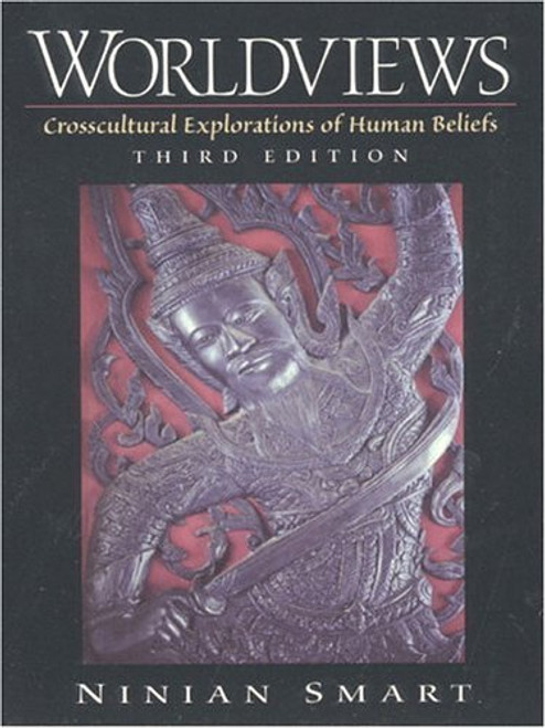 Worldviews: Crosscultural Explorations of Human Beliefs (3rd Edition)