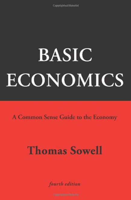 Basic Economics: A Common Sense Guide to the Economy