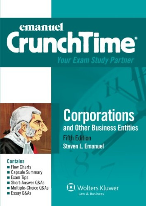 CrunchTime: Corporations and Other Business Entities, Fifth Edition (Emanuel CrunchTime)