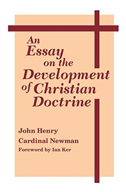 An Essay On Development Of Christian Doctrine (Notre Dame Series in the Great Books, No 4)