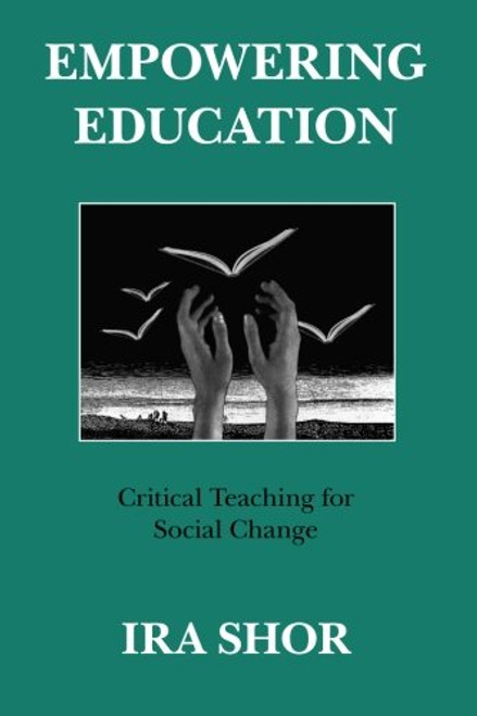 Empowering Education: Critical Teaching for Social Change