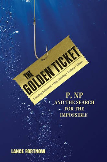 The Golden Ticket: P, NP, and the Search for the Impossible