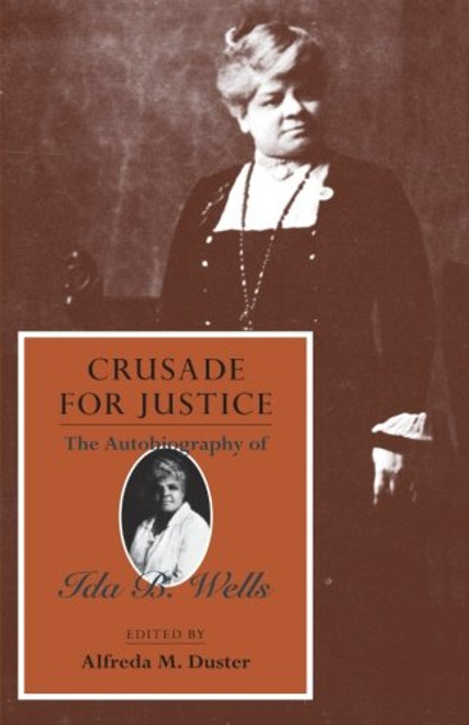 Crusade for Justice: The Autobiography of Ida B. Wells (Negro American Biographies and Autobiographies)