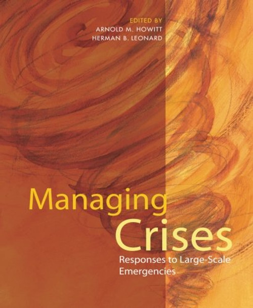Managing Crises: Responses To Large-Scale Emergencies