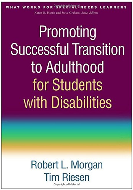 Promoting Successful Transition to Adulthood for Students with Disabilities (What Works for Special-Needs Learners)