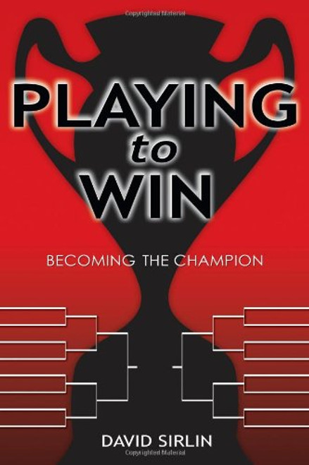 Playing to Win: Becoming the Champion