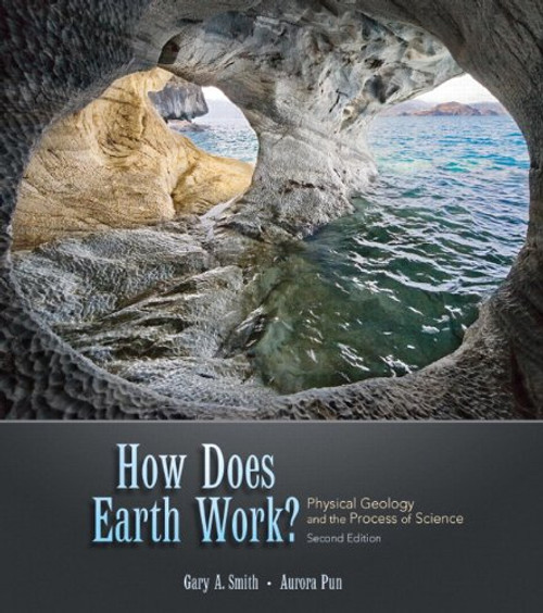 How Does Earth Work? Physical Geology and the Process of Science (2nd Edition)