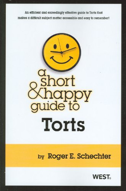 A Short & Happy Guide to Torts (Short & Happy Guides)
