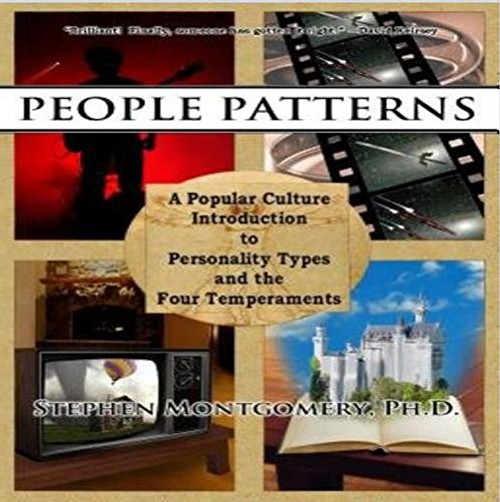 People Patterns: A Popular Culture Introduction to Personality Types and the Four Temperaments