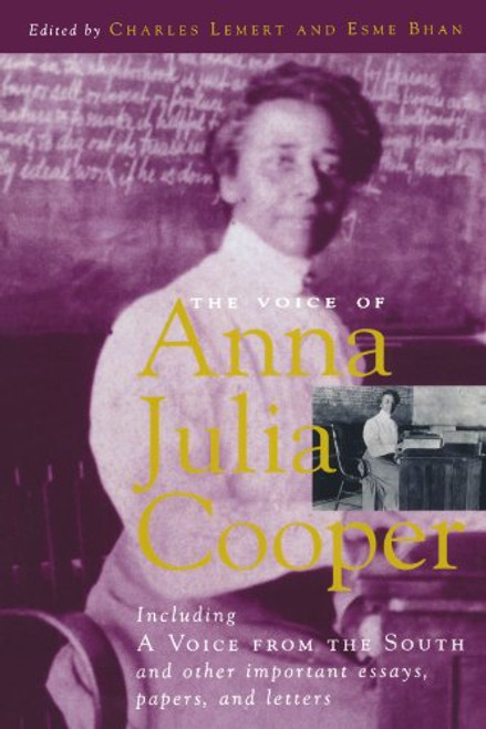 The Voice of Anna Julia Cooper: Including A Voice From the South and Other Important Essays, Papers, and Letters (Legacies of Social Thought Series)