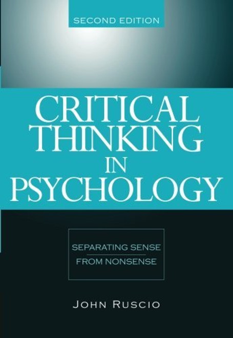 Critical Thinking in Psychology: Separating Sense from Nonsense