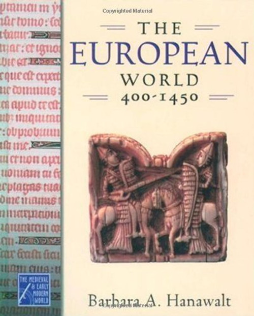 The European World, 400-1450 (Medieval & Early Modern World)