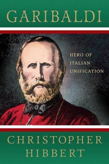 Garibaldi: Hero of Italian Unification