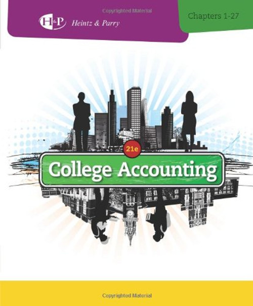 College Accounting, Chapters 1-27 (New in Accounting from Heintz and Parry)