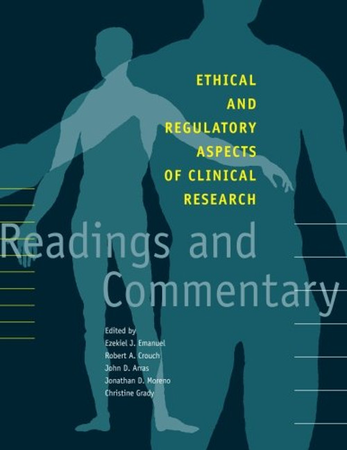 Ethical and Regulatory Aspects of Clinical Research: Readings and Commentary