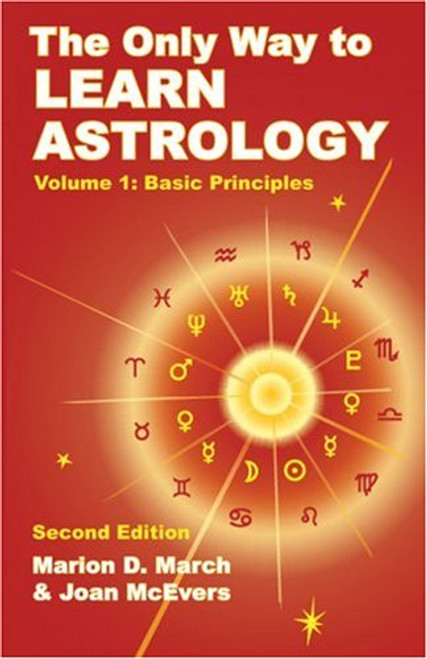 The Only Way to Learn Astrology, Volume 1, Second Edition