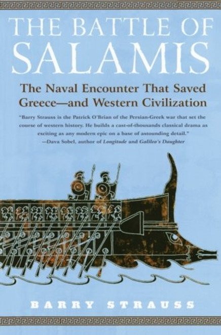 The Battle of Salamis: The Naval Encounter that Saved Greece -- and Western Civilization