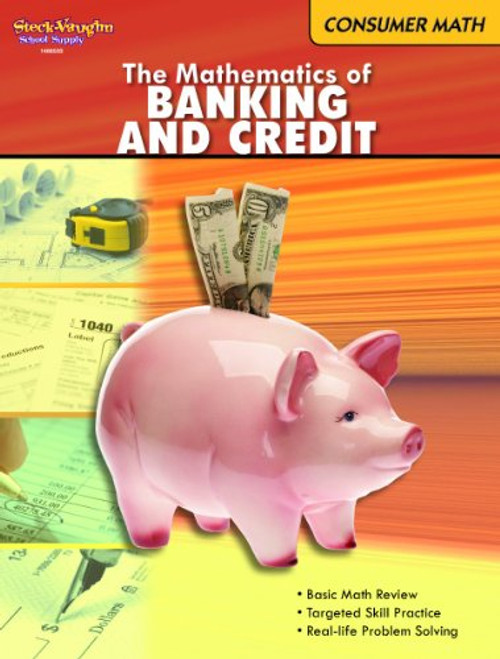 The Mathematics of Banking and Credit (Consumer Math series)
