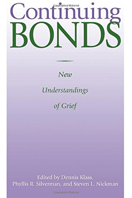 Continuing Bonds: New Understandings of Grief (Death Education, Aging and Health Care)