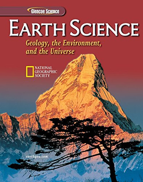 Earth Science: Geology, the Environment, and the Universe, Student Edition (HS EARTH SCI GEO, ENV, UNIV)