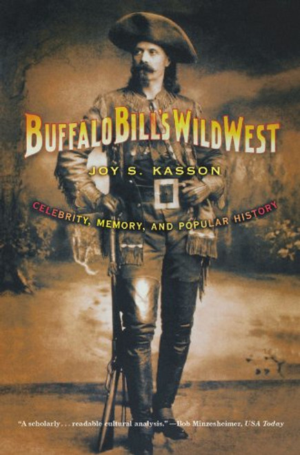 Buffalo Bill's Wild West: Celebrity, Memory, and Popular History