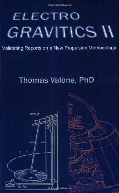 Electrogravitics II: Validating Reports on a New Propulsion Methodology (No. 2)