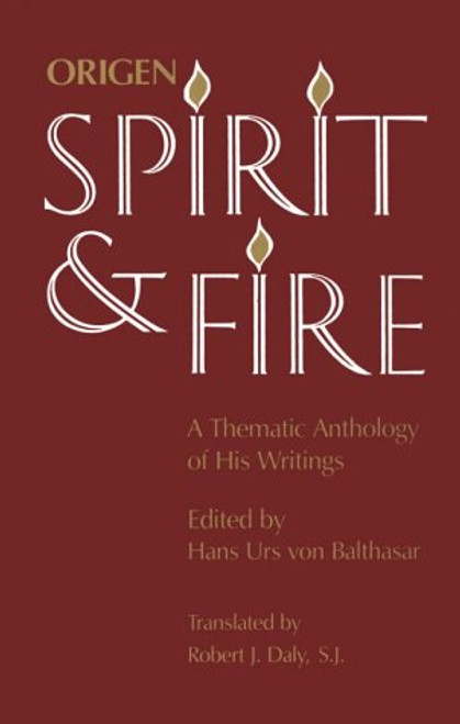 Origen: Spirit and Fire: A Thematic Anthology of His Writings