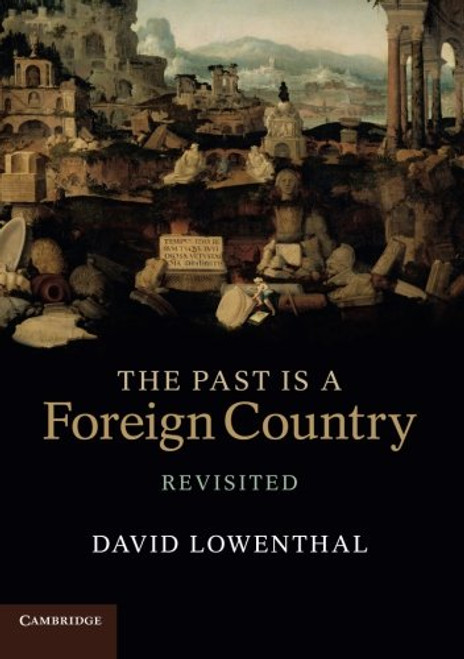 The Past Is a Foreign Country - Revisited