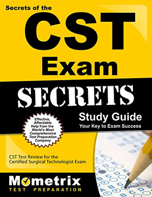 Secrets of the CST Exam Study Guide: CST Test Review for the Certified Surgical Technologist Exam