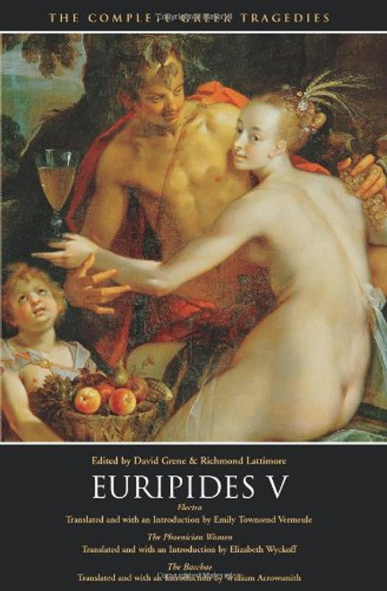 Euripides V: Electra, The Phoenician Women, The Bacchae (The Complete Greek Tragedies) (Vol 5)