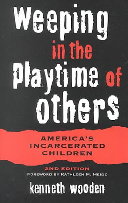 Weeping in the Playtime of Others: America's Incarcerated Children