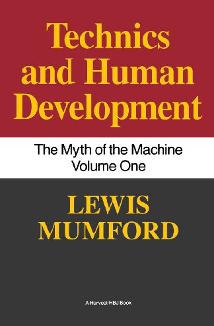 Myth of the Machine : Technics and Human Development