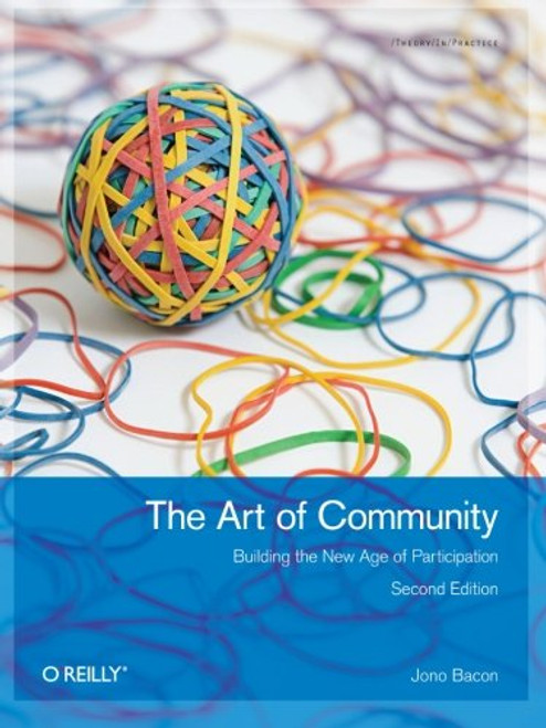 The Art of Community: Building the New Age of Participation