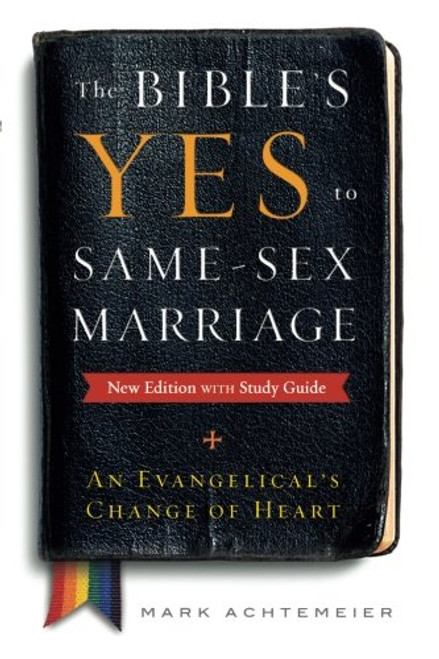 The Bible's Yes to Same-Sex Marriage, New Edition with Study Guide: An Evangelical's Change of Heart