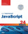 JavaScript in 24 Hours, Sams Teach Yourself (5th Edition)