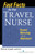 Fast Facts for the Travel Nurse: Travel Nursing in a Nutshell (Volume 1)