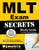 MLT Exam Secrets Study Guide: MLT Test Review for the Medical Laboratory Technician Examination (Mometrix Secrets Study Guides)