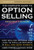 The Complete Guide to Option Selling, Second Edition